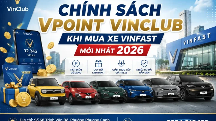 Chính sách VPoint VinClub khi mua xe VinFast mới nhất 2026